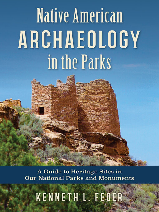 Title details for Native American Archaeology in the Parks by Kenneth L. Feder - Available
